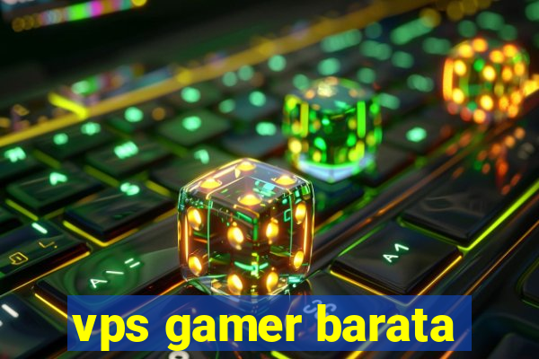 vps gamer barata